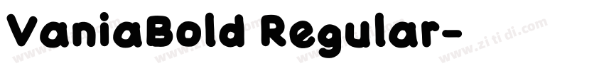 VaniaBold Regular字体转换 VaniaBold Regular字体转换
